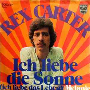Rex Carter - Ich Liebe Die Sonne (Ich Liebe Das Leben) / Melanie flac download