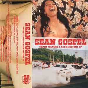 Sean Gospel - Heart Felters & Face Melters flac download