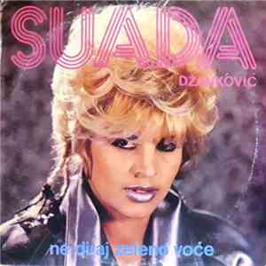 Suada Džanković - Ne Diraj Zeleno Voće flac download