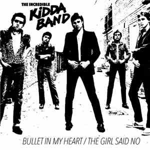 The Incredible Kidda Band - Bullet In My Heart / The Girl Said No flac download