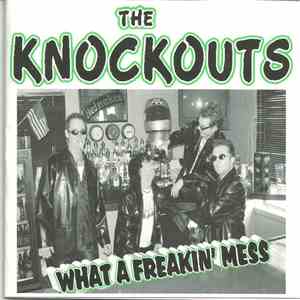 The Knockouts  - What A Freakin' Mess flac download
