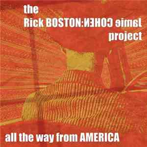 The Rick Boston : Jamie Cohen Project - All The Way From America flac download