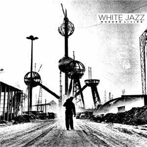 White Jazz  - Modern Living flac download