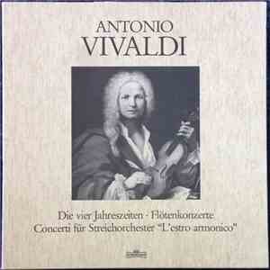 Antonio Vivaldi - Die Vier Jahreszeiten / Flötenkonzerte / Concerti Für Streichorchester "L'estro Armonico" flac download