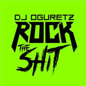 DJ Oguretz And Aaron Z - Rock The Shit flac download