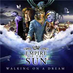 Empire Of The Sun - Walking On A Dream (Remixes) flac download