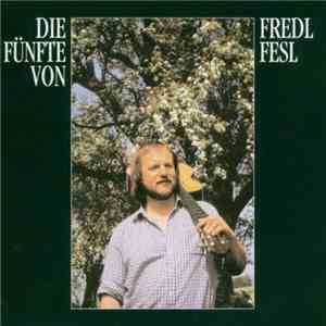 Fredl Fesl - Die Fünfte Von Fredl Fesl flac download