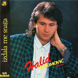 Halid Muslimović & "Jarani" - Hit Koktel Izdala Me Snaga flac download
