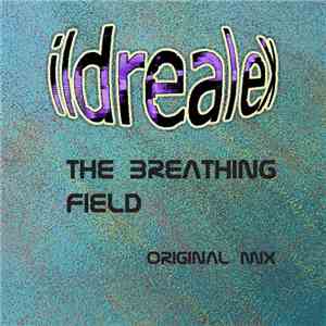Ildrealex - The Breathing Field flac download