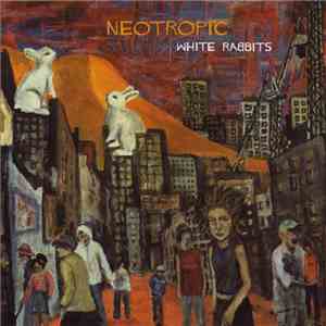 Neotropic - White Rabbits flac download