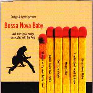 Orange & Friends - Perform Bossa Nova Baby And Other Great Songs Associated With The King flac download