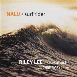 Riley Lee With Andy Rigby - Nalu / Surf Rider flac download