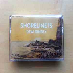 Shoreline Is - Deal Kindly flac download