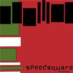 Speedsquare - Be Cool flac download