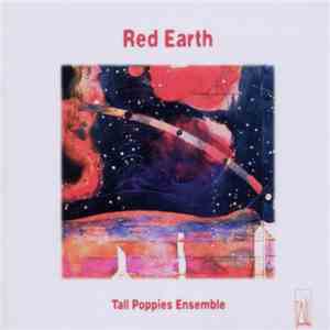 Tall Poppies Ensemble - Red Earth flac download
