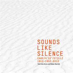 Various - Sounds Like Silence – Cage/4’33″/Stille – 1912–1952–2012 flac download