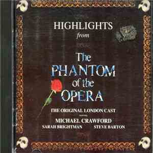 Andrew Lloyd Webber Starring Michael Crawford, Sarah Brightman, Steve Barton - Highlights From The Phantom Of The Opera (The Original London Cast) flac download