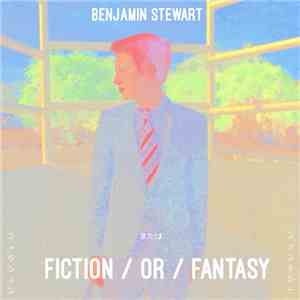 Benjamin Stewart  - Fiction Or Fantasy flac download