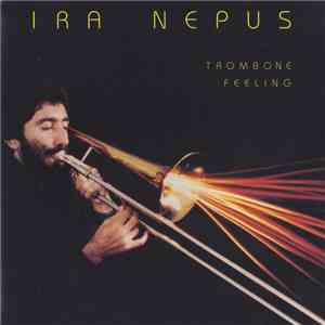Ira Nepus - Trombone Feeling flac download