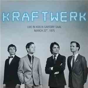 Kraftwerk - Live In Koeln Sartory Saal, March 22nd, 1975 flac download