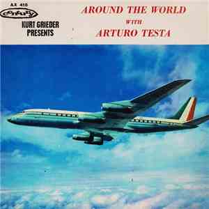 Kurt Grieder Presents Arturo Testa - Around The World With Arturo Testa flac download
