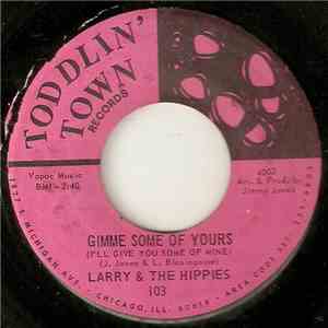 Larry & The Hippies - Gimme Some Of Yours (I'll Give You Some Of Mine) / Enough For Everybody flac download