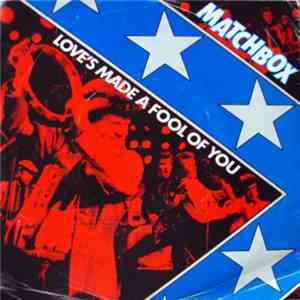 Matchbox  - Love's Made A Fool Of You flac download