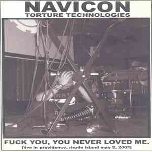 Navicon Torture Technologies - Fuck You, You Never Loved Me flac download