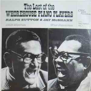 Ralph Sutton  & Jay McShann - The Last Of The Whorehouse Piano Players (Two Pianos Vol. 1) flac download