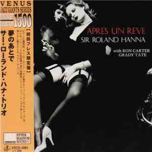 Sir Roland Hanna with Ron Carter, Grady Tate - Apres Un Reve flac download