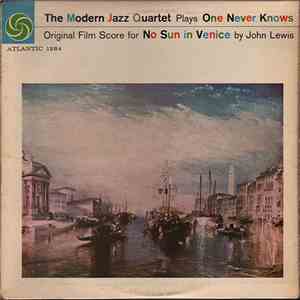 The Modern Jazz Quartet - The Modern Jazz Quartet Plays One Never Knows (Original Film Score For “No Sun In Venice”) flac download