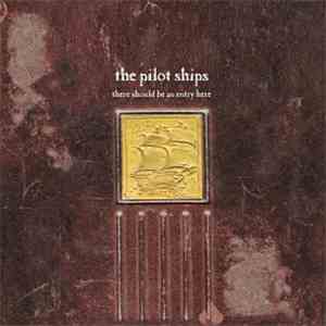 The Pilot Ships - There Should Be An Entry Here flac download