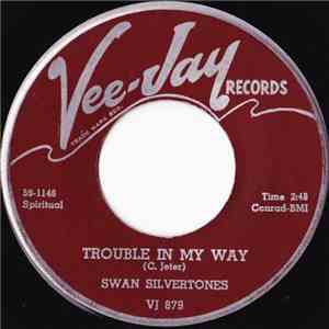 The Swan Silvertones - Trouble In My Way / Near The Cross (Part II) flac download