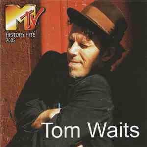 Tom Waits - MTV History Hits 2002 flac download