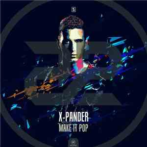 X-Pander  - Make It Pop flac download