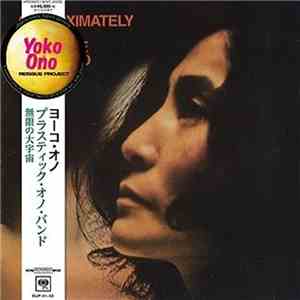 Yoko Ono With The Plastic Ono Band And Elephants Memory - Approximately Infinite Universe flac download