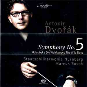 Antonín Dvořák, Staatsphilharmonie Nürnberg, Marcus Bosch - Symphony No. 5 flac download