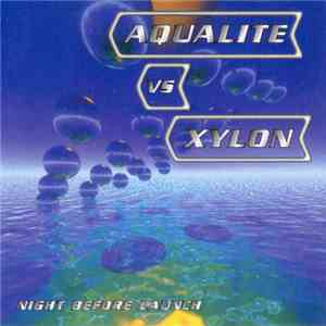 Aqualite vs. Xylon - Night Before Launch flac download