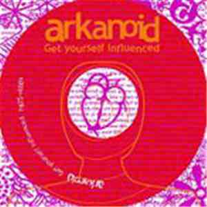 Arkanoid  - Get Yourself Influenced flac download