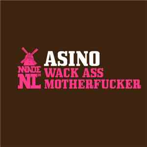 Asino - Wack Ass Motherfucker flac download