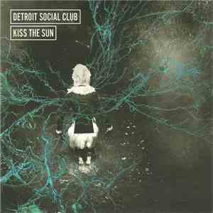 Detroit Social Club - Kiss The Sun flac download