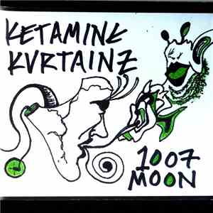 Ketamine Kurtainz - 1007 Moon flac download