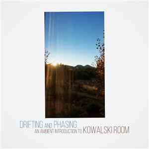 Kowalski Room - Drifting And Phasing - An Ambient Introduction To Kowalski Room flac download