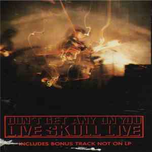Live Skull - Don't Get Any On You flac download