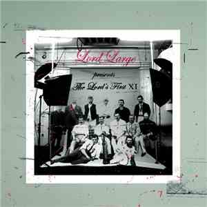 Lord Large - The Lord's First XI flac download