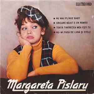 Margareta Pîslaru - ● Nu Mai Plînge Baby ● Oricare Băiat E Un Romeo ● Toată Tinerețea Mea Ești Tu ● Nu-Mi Pasă De Lună Și Stele flac download