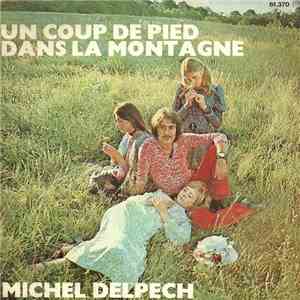 Michel Delpech - Un Coup De Pied Dans La Montagne flac download