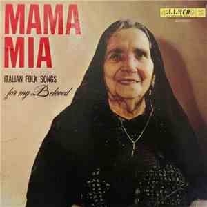 Raymond G. Muscarella - Mama Mia, Italian Folk Songs For My Beloved flac download