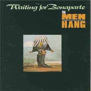 The Men They Couldn't Hang - Waiting For Bonaparte flac download
