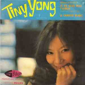 Tiny Yong - Je Ne Veux Plus T'aimer (I Can't Stay Mad At You) / Le Carosse Blanc flac download